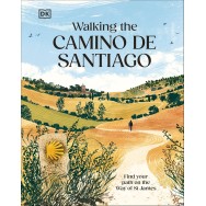 Walking the Camino de Santiago DK